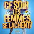 Ce soir les femmes se lâchent